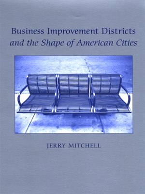 cover image of Business Improvement Districts and the Shape of American Cities